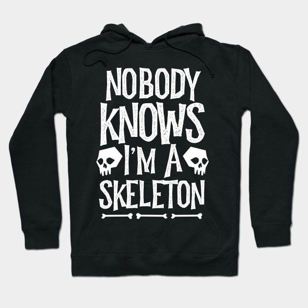 Nobody Knows I'm A Skeleton Hoodie by Eugenex